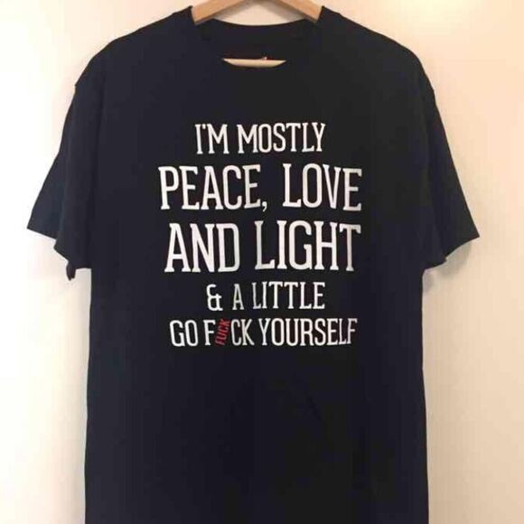 I'm Mostly Peace, Love and Light T-shirt - size Small - Picture 1 of 1